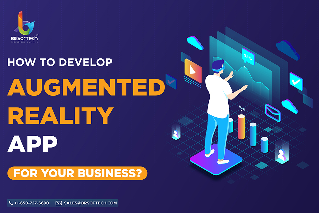 How to Develop Augmented Reality App for Your Business? - BR Softech