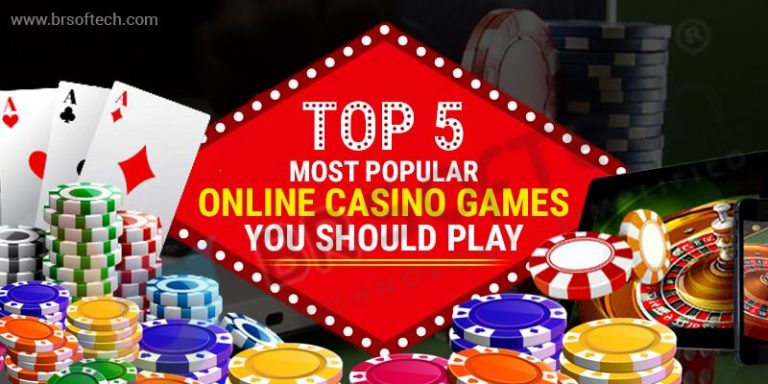 Top 5 Most Popular Online Casino Games You Should Play | BR Softech