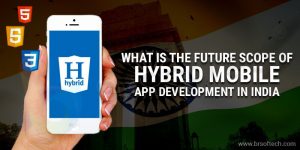 What is the future scope of hybrid mobile app development in India