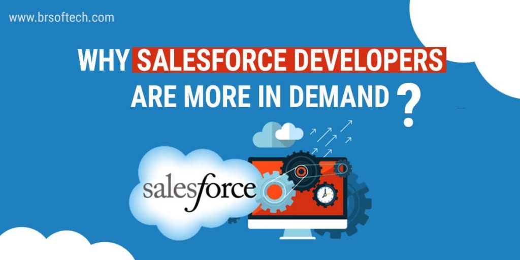 Why Salesforce Developers are More in Demand | BR Softech