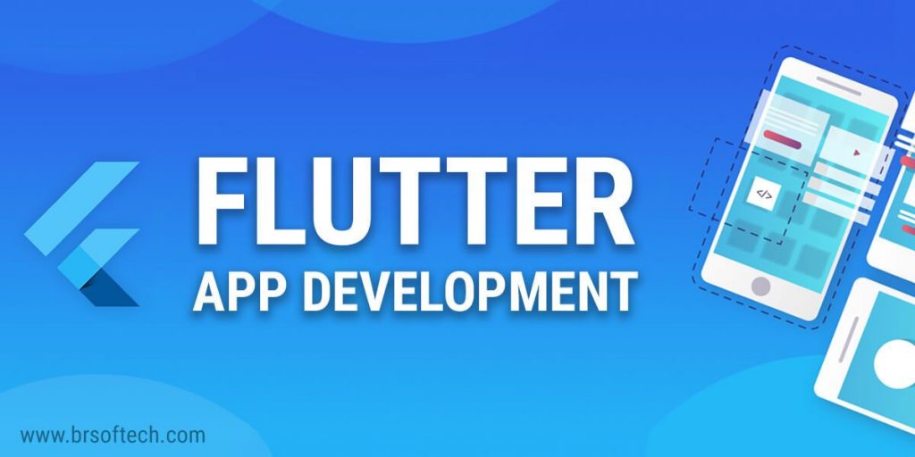 Best Apps Built Using Flutter Framework - BR Softech