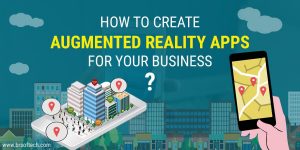 How to Create Augmented Reality Apps for Your Business
