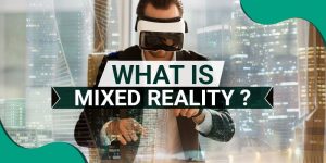 What Is Mixed Reality