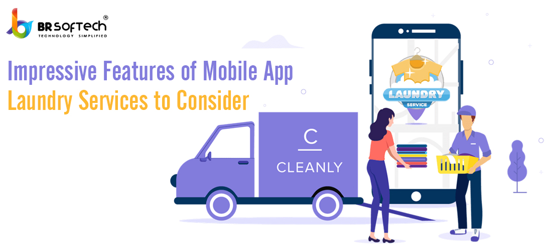 What Are The Features Of Mobile App Laundry Service? - Br Softech