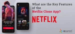 How to Create a Netflix Clone App From Scratch? - BR Softech