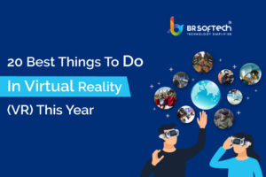 20 Best & Cool Things To Do In Virtual Reality (VR) This Year