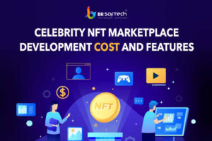 Celebrity NFT-Marketplace-Development Cost and Features