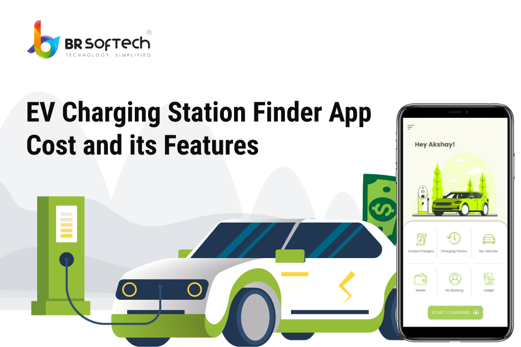 EV Charging Station Finder App Cost And Its Features | BR Softech