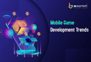 Mobile Game Development Trends