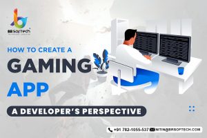 How to Create A Game App A Developer’s Perspective