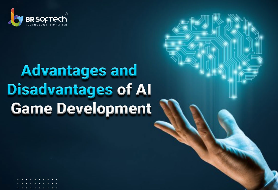 advantages-and-disadvantages-of-ai-game-development-br-softech