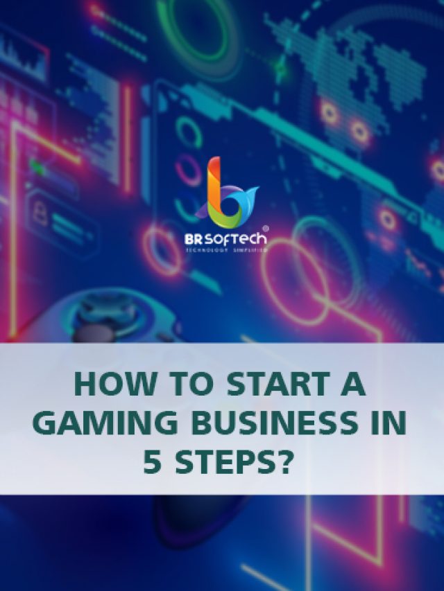 Top 5 Tips to Start Mobile Game Business - BR Softech