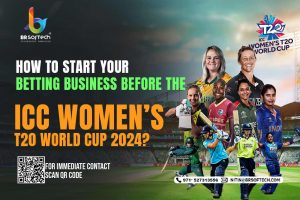 How to Start Your Betting Business Before the ICC Women’s T20 World Cup 2024