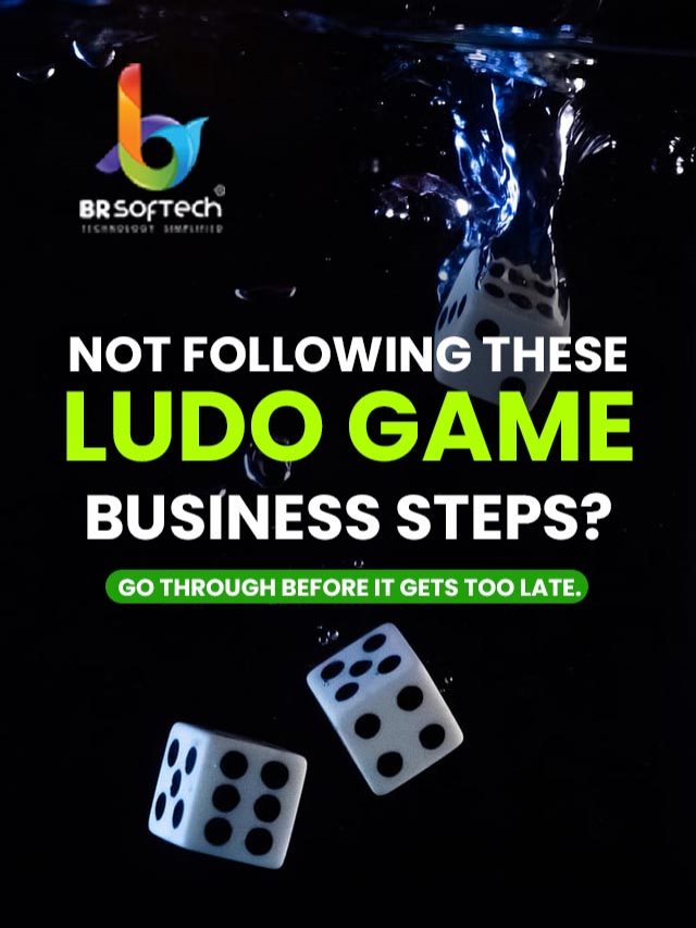 Not Following these Ludo Game Business Steps? Go Through Before It Gets Too Late.