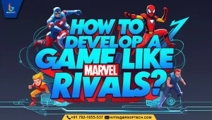 How to Develop a Game Like Marvel Rivals