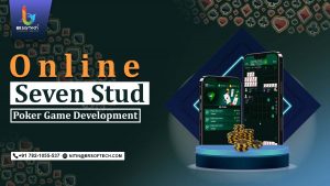 Online Seven Stud Poker Game Development – A Complete Guide