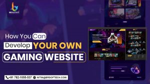 How You Can Develop Your Own Gaming Website